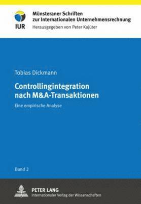 Tobias Dickmann, Peter Kajüter - Controllingintegration Nach M&a-Transaktionen, Inbunden