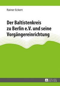 bokomslag Der Baltistenkreis Zu Berlin E.V. Und Seine Vorgaengereinrichtung