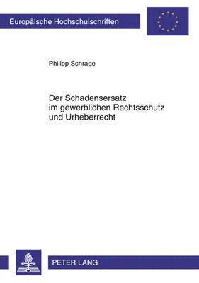 bokomslag Der Schadensersatz Im Gewerblichen Rechtsschutz Und Urheberrecht