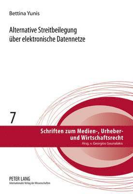 Bettina Yunis, Georgios Gounalakis - Alternative Streitbeilegung Ueber Elektronische Datennetze, Inbunden