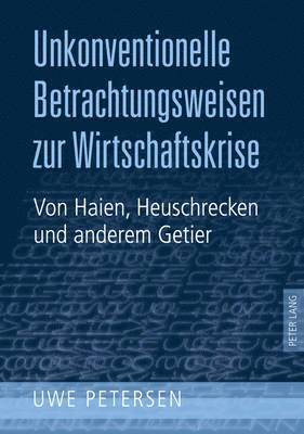 bokomslag Unkonventionelle Betrachtungsweisen Zur Wirtschaftskrise