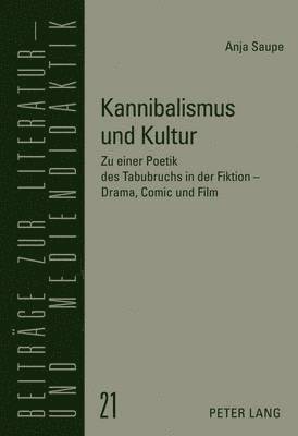 Anja Saupe, Bodo Lecke - Kannibalismus Und Kultur, Inbunden