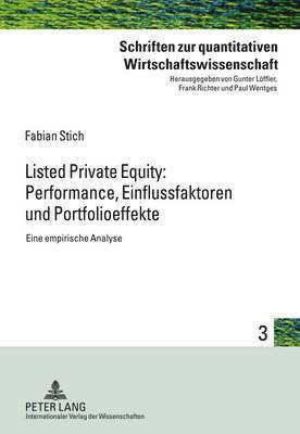 Listed Private Equity: Performance, Einflussfaktoren Und Portfolioeffekte 1