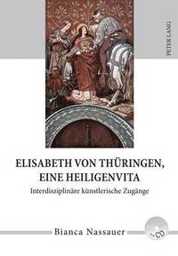 bokomslag Elisabeth Von Thueringen, Eine Heiligenvita