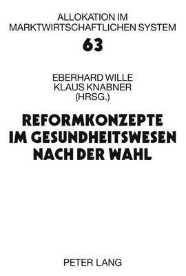 bokomslag Reformkonzepte Im Gesundheitswesen Nach Der Wahl