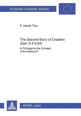 The Second Story of Creation (Gen 2:4-3:24) 1