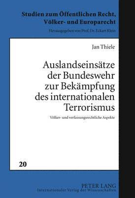 bokomslag Auslandseinsaetze Der Bundeswehr Zur Bekaempfung Des Internationalen Terrorismus