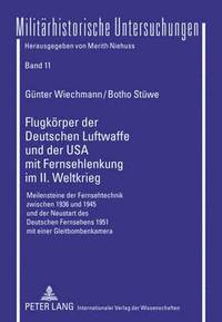 bokomslag Flugkoerper Der Deutschen Luftwaffe Und Der USA Mit Fernsehlenkung Im II. Weltkrieg