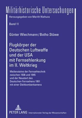Flugkoerper Der Deutschen Luftwaffe Und Der USA Mit Fernsehlenkung Im II. Weltkrieg 1