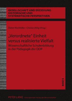 Dieter Kirchhöfer, Christa Uhlig - «Verordnete» Einheit Versus Realisierte Vielfalt, Inbunden