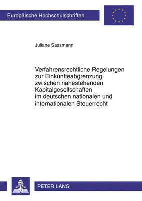 Verfahrensrechtliche Regelungen Zur Einkuenfteabgrenzung Zwischen Nahestehenden Kapitalgesellschaften Im Deutschen Nationalen Und Internationalen Steuerrecht 1