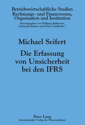 bokomslag Die Erfassung Von Unsicherheit Bei Den Ifrs