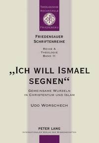 bokomslag Ich Will Ismael Segnen