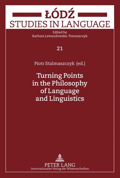 Piotr Stalmaszczyk - Turning Points in the Philosophy of Language and Linguistics, Inbunden