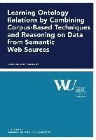bokomslag Learning Ontology Relations by Combining Corpus-Based Techniques and Reasoning on Data from Semantic Web Sources