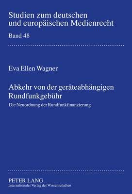 bokomslag Abkehr Von Der Geraeteabhaengigen Rundfunkgebuehr