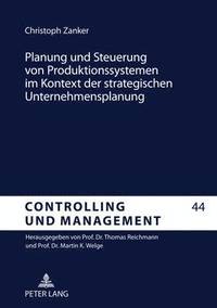bokomslag Planung Und Steuerung Von Produktionssystemen Im Kontext Der Strategischen Unternehmensplanung