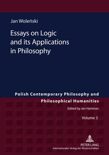 Jan Woleński - Essays on Logic and its Applications in Philosophy, Inbunden
