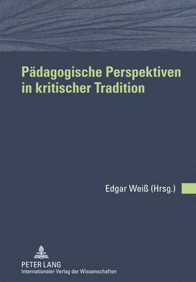 Paedagogische Perspektiven in Kritischer Tradition 1