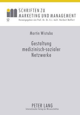 Martin Wistuba, H Meffert - Gestaltung Medizinisch-Sozialer Netzwerke, Inbunden