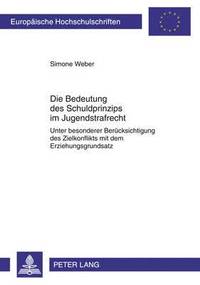 bokomslag Die Bedeutung Des Schuldprinzips Im Jugendstrafrecht