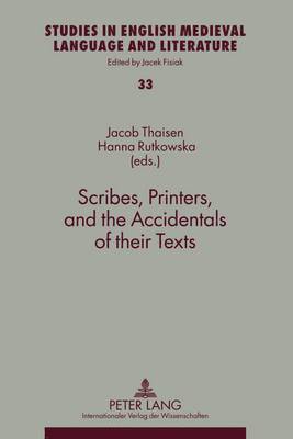 Jacob Thaisen, Hanna Rutkowska, Jacek Fisiak - Scribes, Printers, and the Accidentals of their Texts, Inbunden