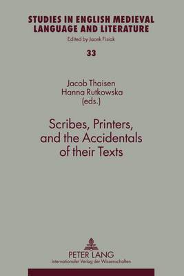 Scribes, Printers, and the Accidentals of their Texts 1