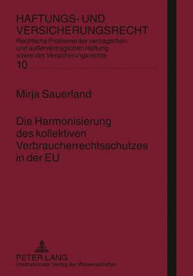 bokomslag Die Harmonisierung Des Kollektiven Verbraucherrechtsschutzes in Der Eu