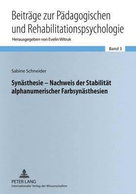 Sabine Schneider, Evelin Witruk - Synaesthesie - Nachweis Der Stabilitaet Alphanumerischer Farbsynaesthesien, Inbunden