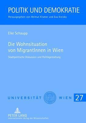 Elke Schaupp, Helmut Kramer - Die Wohnsituation Von Migrantinnen in Wien, Inbunden
