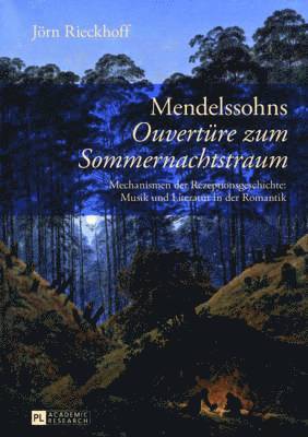 bokomslag Mendelssohns «Ouvertuere Zum Sommernachtstraum»
