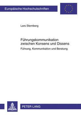 bokomslag Fuehrungskommunikation Zwischen Konsens Und Dissens