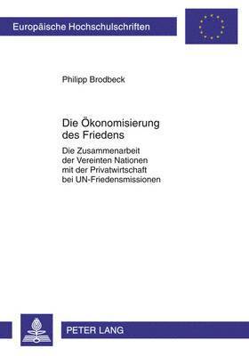 bokomslag Die Oekonomisierung Des Friedens