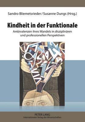 Sandro Bliemetsrieder, Susanne Dungs - Kindheit in Der Funktionale, Inbunden