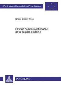 bokomslag Ethique Communicationnelle de la Palabre Africaine