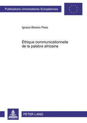 Ethique Communicationnelle de la Palabre Africaine 1