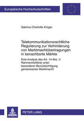 Telekommunikationsrechtliche Regulierung Zur Verhinderung Von Marktmachtuebertragungen in Benachbarte Maerkte 1