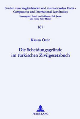 Die Scheidungsgruende Im Tuerkischen Zivilgesetzbuch 1