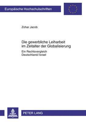 bokomslag Die Gewerbliche Leiharbeit Im Zeitalter Der Globalisierung