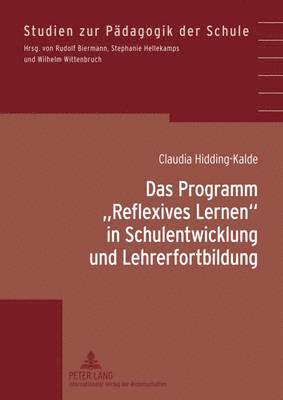 bokomslag Das Programm Reflexives Lernen in Schulentwicklung Und Lehrerfortbildung