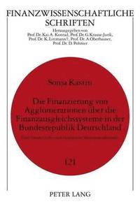 bokomslag Die Finanzierung Von Agglomerationen Ueber Die Finanzausgleichssysteme in Der Bundesrepublik Deutschland