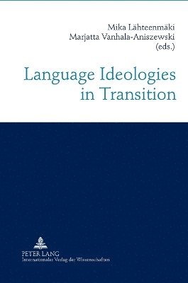 Language Ideologies in Transition 1