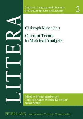 Current Trends in Metrical Analysis 1