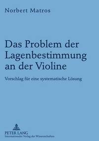 bokomslag Das Problem Der Lagenbestimmung an Der Violine