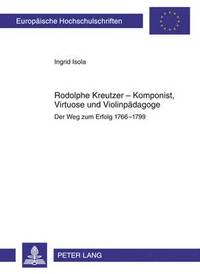 bokomslag Rodolphe Kreutzer - Komponist, Virtuose Und Violinpaedagoge