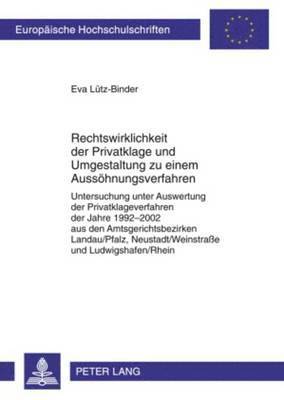 Rechtswirklichkeit Der Privatklage Und Umgestaltung Zu Einem Aussoehnungsverfahren 1