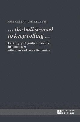 Martina Lampert, Günther Lampert, Gunther Lampert - «… the ball seemed to keep rolling …», Inbunden