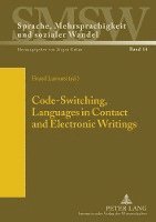 Foued Laroussi, Jürgen Erfurt - Code-Switching, Languages in Contact and Electronic Writings, Inbunden