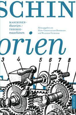 Hans-Christian Von Herrmann, Wladimir Velminski - Maschinentheorien/Theoriemaschinen, Häftad