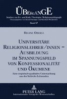 bokomslag Universitaere Religionslehrer/Innen -- Ausbildung Im Spannungsfeld Von Konfessionalitaet Und Oekumene